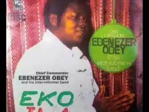 Ebenezer Obey - Eko Ila Gbara Lowo Obe